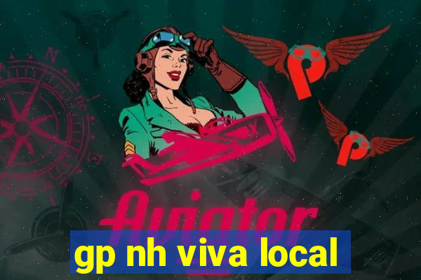 gp nh viva local